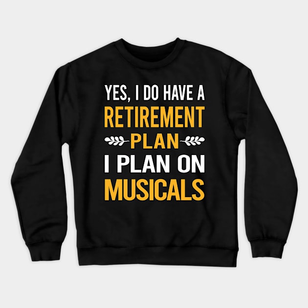 Funny My Retirement Plan Musicals Crewneck Sweatshirt by Happy Life